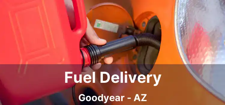 Fuel Delivery Goodyear - AZ