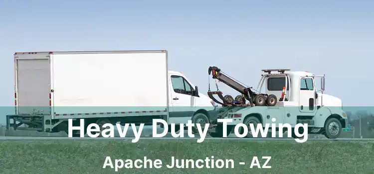 Heavy Duty Towing Apache Junction - AZ