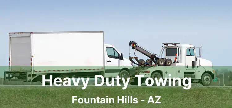Heavy Duty Towing Fountain Hills - AZ