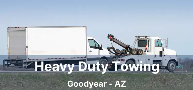 Heavy Duty Towing Goodyear - AZ