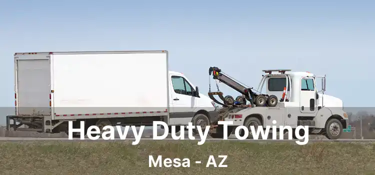 Heavy Duty Towing Mesa - AZ