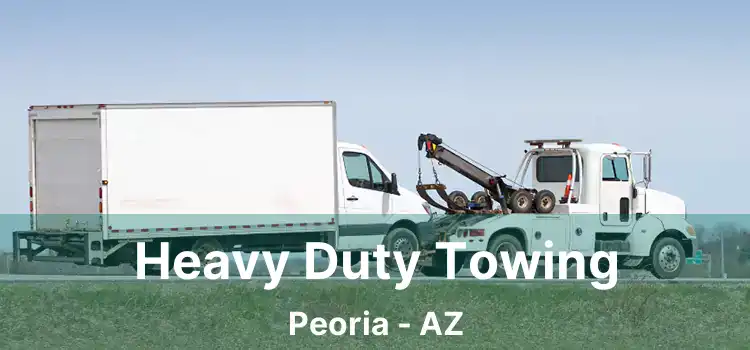 Heavy Duty Towing Peoria - AZ