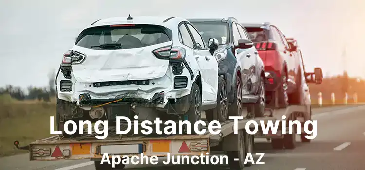 Long Distance Towing Apache Junction - AZ