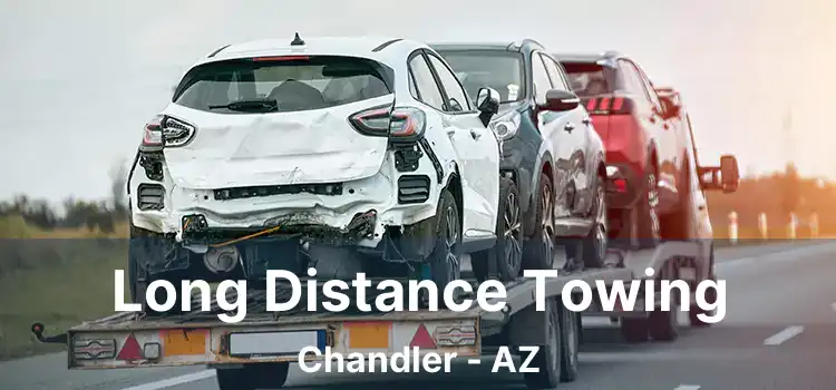 Long Distance Towing Chandler - AZ