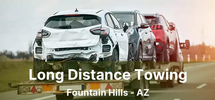 Long Distance Towing Fountain Hills - AZ