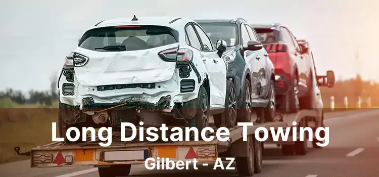 Long Distance Towing Gilbert - AZ