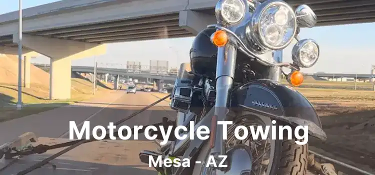 Motorcycle Towing Mesa - AZ