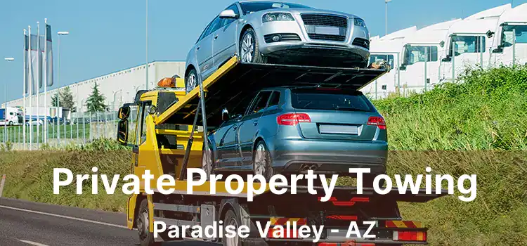 Private Property Towing Paradise Valley - AZ