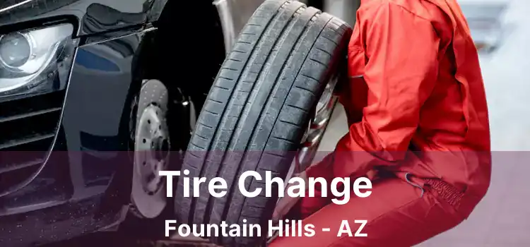 Tire Change Fountain Hills - AZ