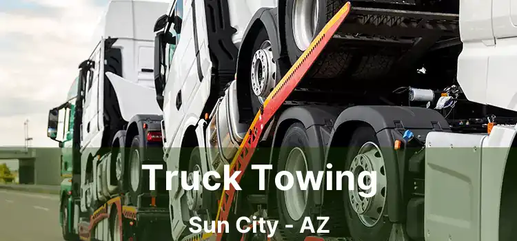 Truck Towing Sun City - AZ