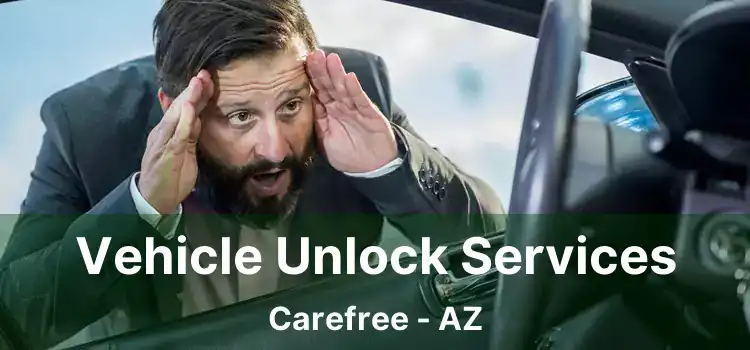 Vehicle Unlock Services Carefree - AZ