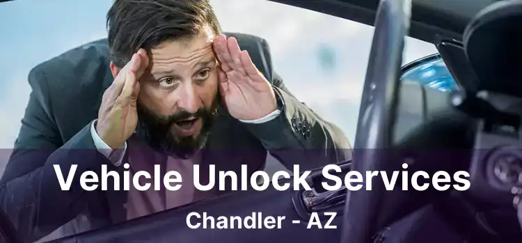 Vehicle Unlock Services Chandler - AZ