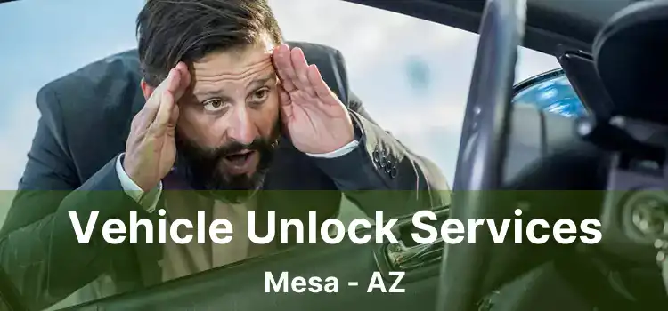 Vehicle Unlock Services Mesa - AZ