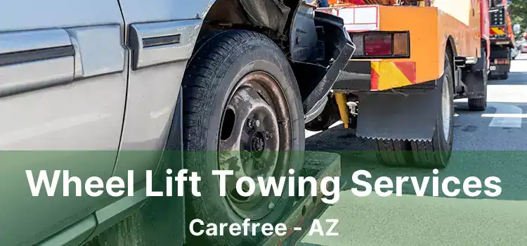 Wheel Lift Towing Services Carefree - AZ