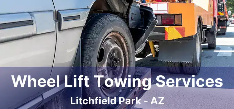 Wheel Lift Towing Services Litchfield Park - AZ